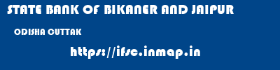 STATE BANK OF BIKANER AND JAIPUR  ODISHA CUTTAK    ifsc code